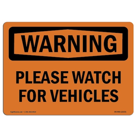 OSHA WARNING Sign, Please Watch For Vehicles, 24in X 18in Aluminum